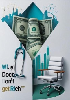 Cover Why Doctors Don't Get Rich: Barriers and How to crack them (eBook, ePUB)