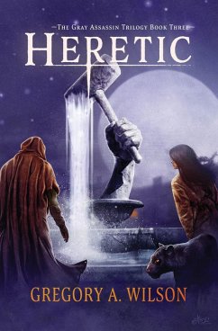 Heretic (The Gray Assassin Trilogy, #3) (eBook, ePUB) - Wilson, Gregory A.