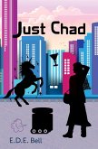 Just Chad (Just Duology, #2) (eBook, ePUB) Just Chad (Just Duology, #2) (eBook, ePUB)