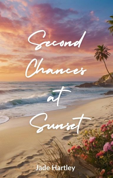 Second Chances at Sunset (eBook, ePUB) Second Chances at Sunset (eBook, ePUB)