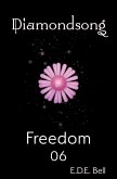 Freedom (Diamondsong, #6) (eBook, ePUB) Freedom (Diamondsong, #6) (eBook, ePUB)