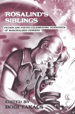 Cover Rosalind's Siblings: Fiction and Poetry Celebrating Scientists of Marginalized Genders (eBook, ePUB)