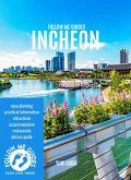 Follow Me Guides: Incheon (eBook, ePUB)