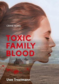 Toxic Family Blood - Trostmann, Uwe