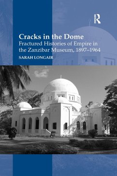 Cover Cracks in the Dome: Fractured Histories of Empire in the Zanzibar Museum, 1897-1964