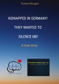 Kidnapped in Germany! They wanted to silence me! Kidnapped in Germany! They wanted to silence me!
