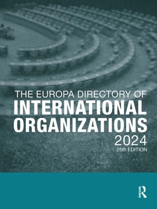 The Europa Directory of International Organizations 2024 The Europa Directory of International Organizations 2024
