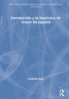 Introduccion a la linguistica de corpus en espanol - Rojo, Guillermo