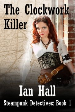 Cover The Clockwork Killer (Steampunk Detectives: Book 1) (eBook, ePUB)