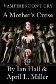 Vampires Don't Cry: A Mother's Curse (eBook, ePUB)