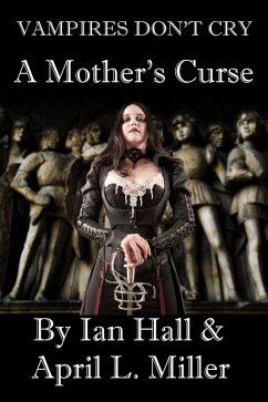 Vampires Don't Cry: A Mother's Curse (eBook, ePUB) - Ian Hall