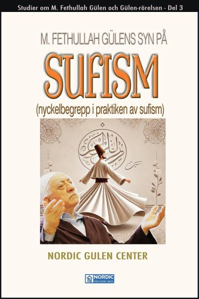 M. Fethullah Gülens syn på sufism (Nyckelbegrepp i praktiken av sufism) (eBook, ePUB)