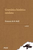 Gramàtica històrica catalana (2ª Edició) (eBook, PDF) Gramàtica històrica catalana (2ª Edició) (eBook, PDF)