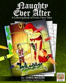 Naughty Ever After: A Coloring Book of Erotic Fairy Tales (eBook, ePUB) Naughty Ever After: A Coloring Book of Erotic Fairy Tales (eBook, ePUB)