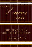 Shannon Muir's The Pulp and Mystery Shelf: The Shorts from the Shelf Collection (eBook, ePUB) Shannon Muir's The Pulp and Mystery Shelf: The Shorts from the Shelf Collection (eBook, ePUB)