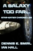 The Star-Eater Chronicles 1. A Galaxy Too Far (eBook, ePUB)