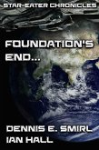 Star-Eater Chronicles 4. Foundation's End... (eBook, ePUB)