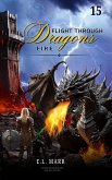 Flight Through Dragon Fire 15 (Lost Chronicles from Circle of Stones - A Heroine's Odyssey, #15) (eBook, ePUB)