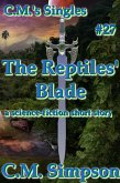 The Reptiles' Blade (C.M.'s Singles, #27) (eBook, ePUB) The Reptiles' Blade (C.M.'s Singles, #27) (eBook, ePUB)