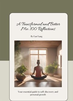 A Transformed and Better Me: 100 Reflections (eBook, ePUB) - Yang, Fan