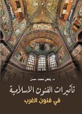 The influences of Islamic arts on Western arts (eBook, ePUB)