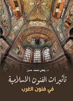 The influences of Islamic arts on Western arts (eBook, ePUB) - Hassan, Zaki Muhammad