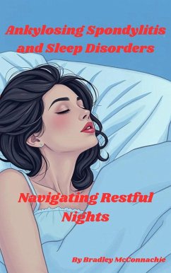 Cover Ankylosing Spondylitis and Sleep Disorders: Navigating Restful Nights (eBook, ePUB)