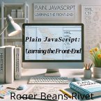 Plain JavaScript: Learning the Front-End (eBook, ePUB)