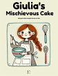 Giulia's Mischievous Cake: Bilingual... - Bild 1