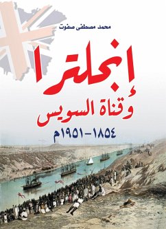 England and the Suez Canal (1854-1951 AD) (eBook, ePUB) - Safwat, Mohamed Mustafa