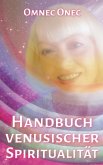 Handbuch venusischer Spiritualität (eBook, ePUB) Handbuch venusischer Spiritualität (eBook, ePUB)