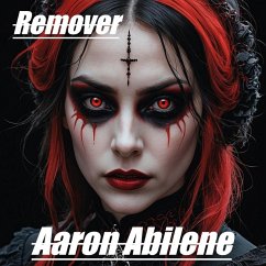 Remover (eBook, ePUB) - Abilene, Aaron