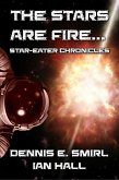 Star-Eater Chronicles 2. The Stars Are Fire... (eBook, ePUB) Star-Eater Chronicles 2. The Stars Are Fire... (eBook, ePUB)