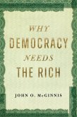 Why Democracy Needs the Rich (eBook, ePUB)