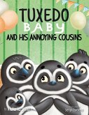 Tuxedo Baby and His Annoying Cousins (Tuxedo Baby Books, #2) (eBook, ePUB) Tuxedo Baby and His Annoying Cousins (Tuxedo Baby Books, #2) (eBook, ePUB)