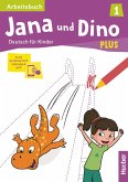 Jana und Dino PLUS 1. Arbeitsbuch plus interaktive Version Jana und Dino PLUS 1. Arbeitsbuch plus interaktive Version