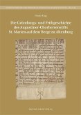 Die Gründungs- und Frühgeschichte des Augustiner-Chorherrenstifts St. Marien auf dem Berge zu Altenburg Die Gründungs- und Frühgeschichte des Augustiner-Chorherrenstifts St. Marien auf dem Berge zu Altenburg