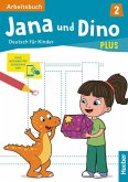 Jana und Dino PLUS 2. Arbeitsbuch plus interaktive Version Jana und Dino PLUS 2. Arbeitsbuch plus interaktive Version