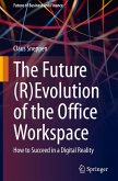 The Future (R)Evolution of the Office Workspace The Future (R)Evolution of the Office Workspace