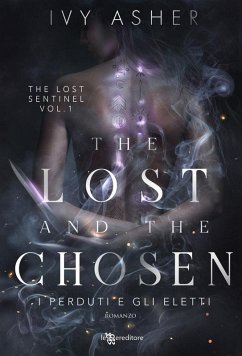 The Lost and the Chosen. I perduti e gli eletti - The Lost Sentinel vol. 1 (eBook, ePUB) - Asher, Ivy