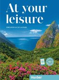 At your leisure B1. Kurs- und Arbeitsbuch mit Audios online At your leisure B1. Kurs- und Arbeitsbuch mit Audios online