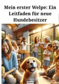 Mein erster Welpe Mein erster Welpe