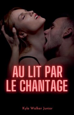 Au lit par le chantage - Junior, Kyle Walker