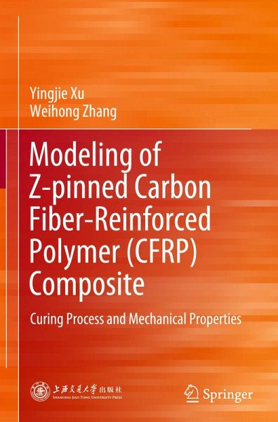 Modeling of Z-pinned Carbon Fiber-Reinforced Polymer (CFRP) Composite Modeling of Z-pinned Carbon Fiber-Reinforced Polymer (CFRP) Composite