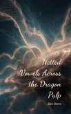Netted Vowels Across the Dragon Pulp Netted Vowels Across the Dragon Pulp
