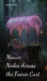 Mauve Nodes Across the Faerie Cart Mauve Nodes Across the Faerie Cart