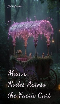 Mauve Nodes Across the Faerie Cart - Leevike, Linda