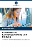 Praktiken zur Kundengewinnung und -bindung