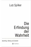 Die Erfindung der Wahrheit Die Erfindung der Wahrheit