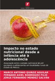 Impacto no estado nutricional desde a infância até à adolescência Impacto no estado nutricional desde a infância até à adolescência
